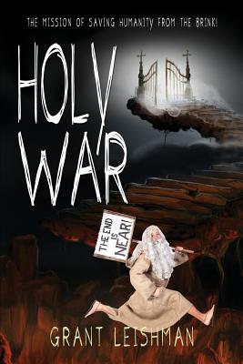 Holy War (The Battle For Souls): The Mission of Saving Humanity From the Brink (Second Coming #3)