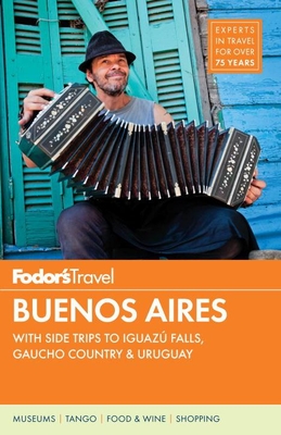 Fodor's Buenos Aires (Full-Color Travel Guide #4) By Fodor's Travel Guides Cover Image