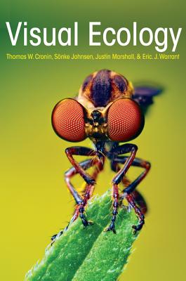 Visual Ecology By Thomas W. Cronin, Sönke Johnsen, N. Justin Marshall Cover Image