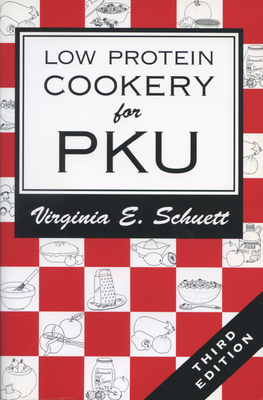 Low Protein Cookery for Phenylketonuria By Virginia E. Schuett Cover Image