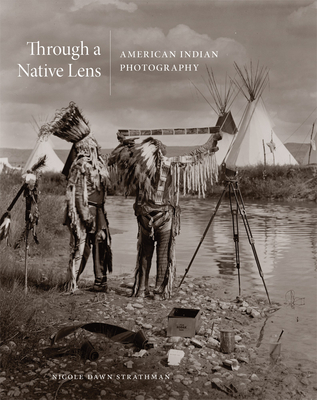 Through a Native Lens, 37: American Indian Photography Cover Image