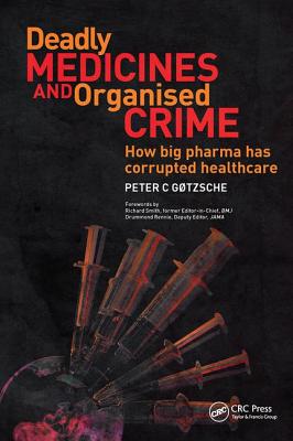 Deadly Medicines and Organised Crime: How Big Pharma Has Corrupted Healthcare Cover Image