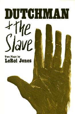 Dutchman and The Slave: Two Plays By Leroi Jones Cover Image