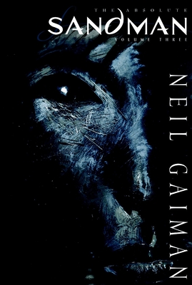 Absolute Sandman Volume Three By Neil Gaiman Cover Image