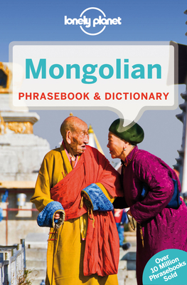Lonely Planet Mongolian Phrasebook & Dictionary 3 By Alan J K Sanders, J Bat-Ireedui, Tsogt Gombosuren Cover Image