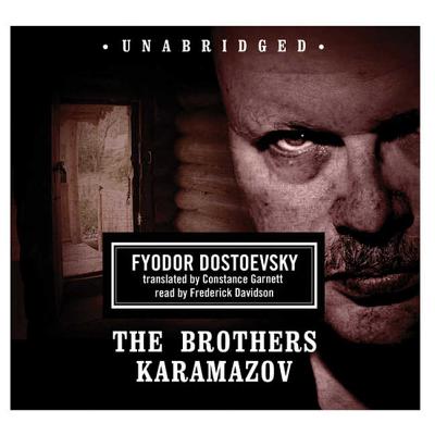 The Brothers Karamazov By Fyodor Dostoevsky, Constance Garnett (Translator), Frederick Davidson (Read by) Cover Image
