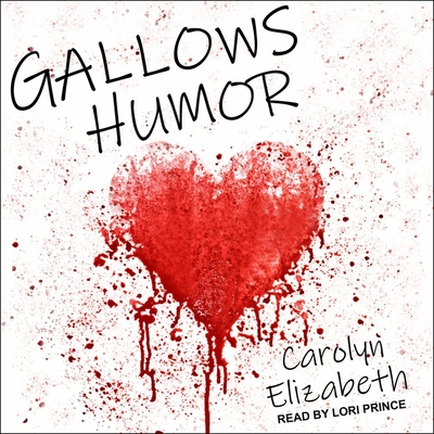 Gallows Humor Lib/E By Lori Prince (Read by), Carolyn Elizabeth Cover Image
