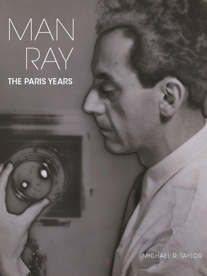 Man Ray: The Paris Years Cover Image