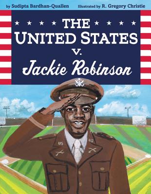 The United States v. Jackie Robinson By Sudipta Bardhan-Quallen, R. Gregory Christie (Illustrator) Cover Image