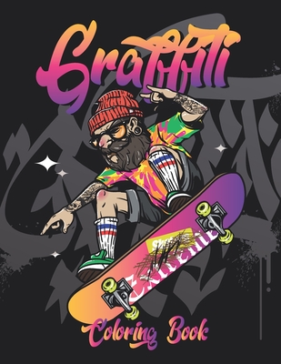 Download Graffiti Coloring Book Street Urban Art Coloring Book For Adults Teens And Kids Fun And Relaxing Graffiti Street Arts Fonts Coloring P Paperback Patchouli Joe S Books Indulgences