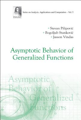 Asymptotic Behavior of Generalized Functions By Stevan Pilipovic, Bogoljub Stankovic, Jasson Vindas Cover Image