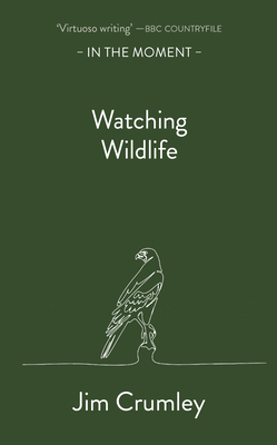 Watching Wildlife By Jim Crumley Cover Image
