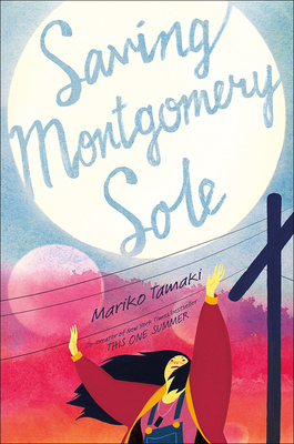 Saving Montgomery Sole By Mariko Tamaki Cover Image