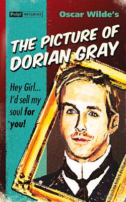 The Picture of Dorian Gray (Pulp! The Classics)