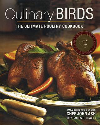 Culinary Birds: The Ultimate Poultry Cookbook By John Ash Cover Image