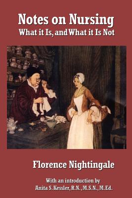 Notes on Nursing: What It Is, and What It Is Not By Florence Nightingale, Anita S. Kessler R. N. M. S. N. M. Ed Cover Image
