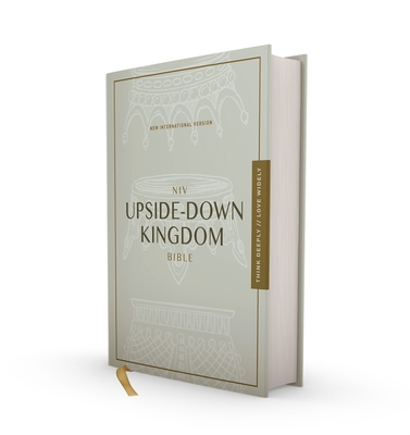 Niv, Upside-Down Kingdom Bible, Hardcover, Gray, Comfort Print: Think Deeply // Love Widely