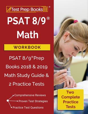 PSAT 8/9 Math Workbook: PSAT 8/9 Prep Books 2018 & 2019 Math Study Guide & 2 Practice Tests Cover Image
