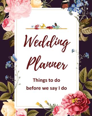 Wedding Planner: Things to do before we say I do By Mary Choutris Cover Image