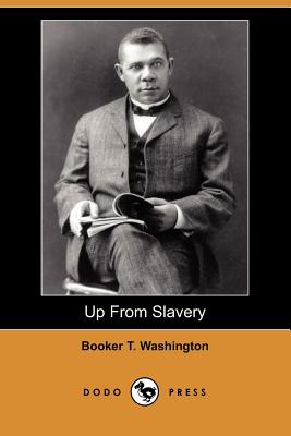 Up from Slavery: An Autobiography (Dodo Press) Cover Image