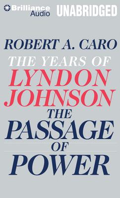 The Passage of Power: The Years of Lyndon Johnson By Robert A. Caro, Grover Gardner (Read by) Cover Image