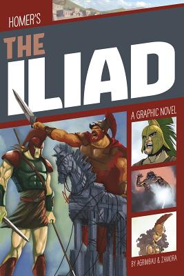 The Iliad: A Graphic Novel (Classic Fiction)
