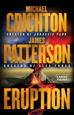 Eruption: The Big One is Coming—Michael Crichton and James Patterson—the Thriller of the Year Cover Image