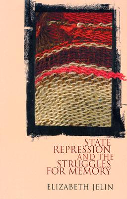 State Repression and the Labors of Memory (Contradictions of Modernity #18) Cover Image