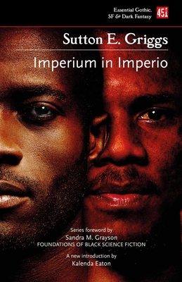 Imperium in Imperio (Foundations of Black Science Fiction) By Sutton E. Griggs, Dr. Kalenda Eaton (Introduction by) Cover Image