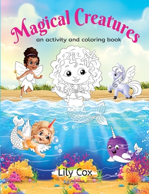 Magical Creatures: An Activity and Coloring Book Cover Image