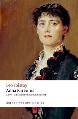 Anna Karenina (Oxford World's Classics) By Leo Tolstoy, Rosamund Bartlett (Translator) Cover Image