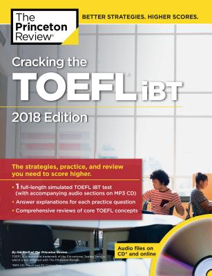 Cracking the TOEFL iBT with Audio CD, 2018 Edition: The Strategies, Practice, and Review You Need to Score Higher (College Test Preparation) By Princeton Review Cover Image