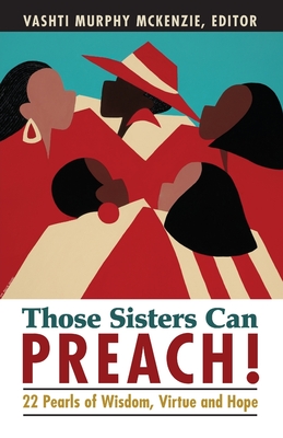 Those Sisters Can Preach!: 22 Pearls of Wisdom, Virtue and Hope Cover Image