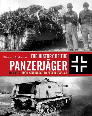 The History of the Panzerjäger: Volume 2: From Stalingrad to Berlin 1943–45 Cover Image