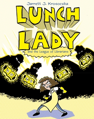 Cover for Lunch Lady and the League of Librarians: Lunch Lady #2