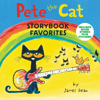 Pete the Cat Storybook Favorites: Includes 7 Stories Plus Stickers! By James Dean, James Dean (Illustrator), Kimberly Dean Cover Image