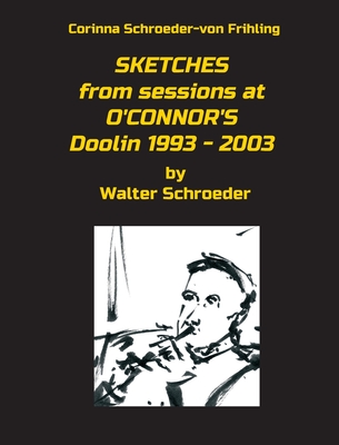 SKETCHES from sessions at O'CONNOR'S Doolin 1993 - 2003 Cover Image