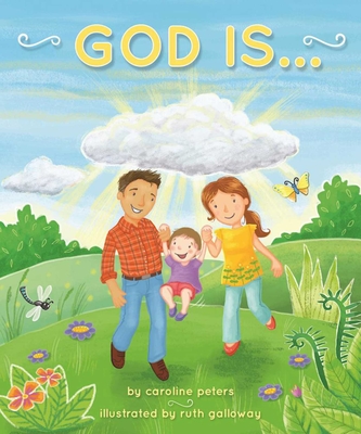 God Is . . . By Caroline Peters, Ruth Galloway (Illustrator) Cover Image