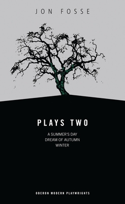 Fosse: Plays Two (Oberon Modern Playwrights) Cover Image