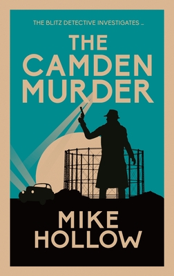 The Camden Murder: The Gripping Wartime Murder Mystery (Blitz Detective #7)