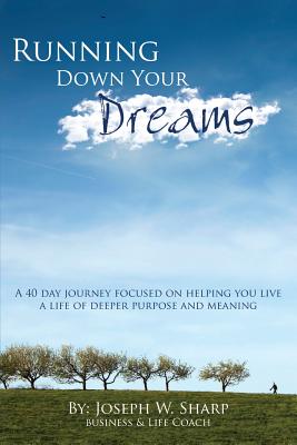 Running Down Your Dreams By Joseph W. Sharp Cover Image