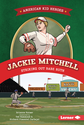 Jackie Mitchell, Striking Out Babe Ruth (American Kid Heroes)