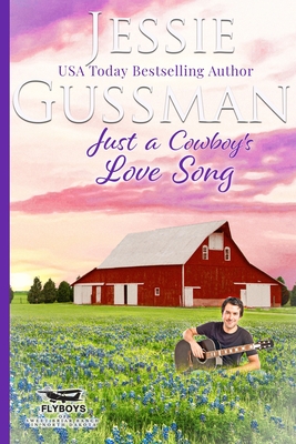 Just a Cowboy's Love Song (Sweet Western Christian Romance Book 10) (Flyboys of Sweet Briar Ranch in North Dakota)