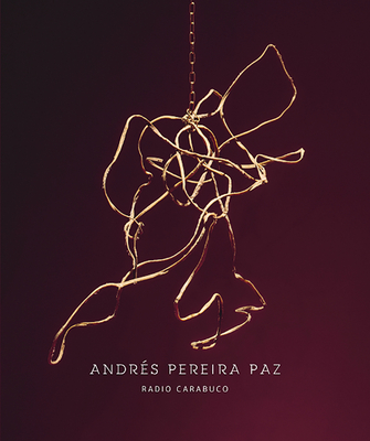 Andrés Pereira Paz: Radio Carabuco Cover Image