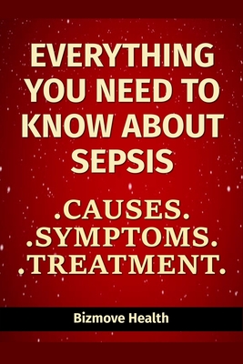 Everything you need to know about Sepsis: Causes, Symptoms, Treatment Cover Image