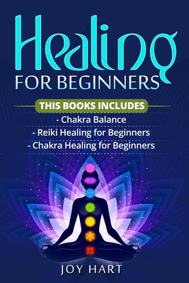  Chakra Healing: A Beginner's Guide to Self-Healing