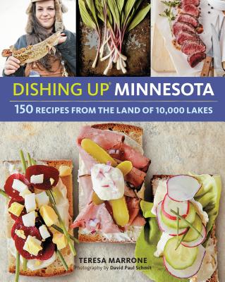 Dishing Up® Minnesota: 150 Recipes from the Land of 10,000 Lakes By Teresa Marrone Cover Image