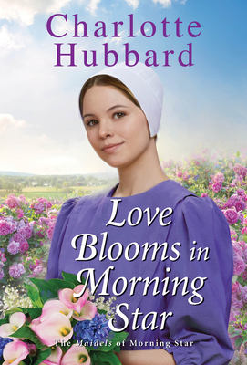 Cover for Love Blooms in Morning Star (The Maidels of Morning Star #4)