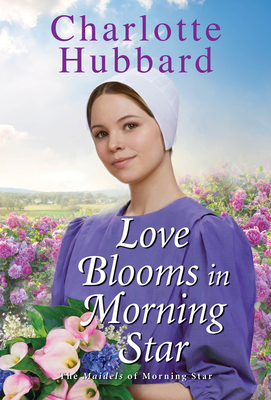 Love Blooms in Morning Star (The Maidels of Morning Star #4)