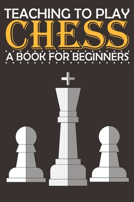 How to Play Chess: A Beginner's Guide to the Rules of Chess